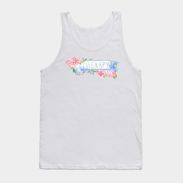 THERAPY for all Tank Top by thegirlaquatic